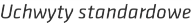 Uchwyty standardowe